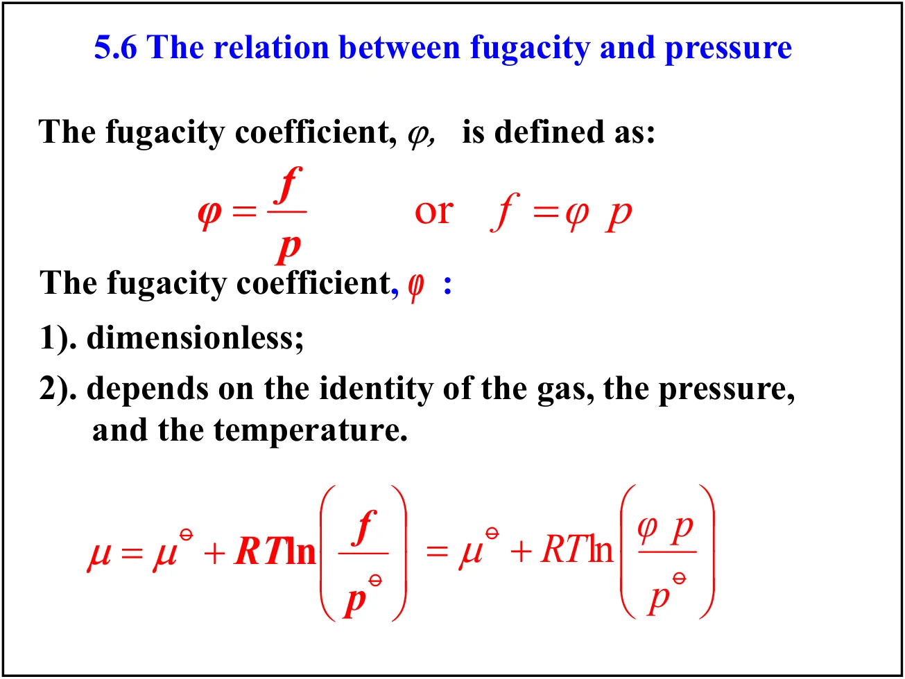 逸度系数的定义 φ = f/p 与 f = φp，以及逸度系数是无量纲的、依赖气体种类压力与温度两条性质，最后给出 μ = μ° + RTln(f/p°) = μ° + RTln(φp/p°)